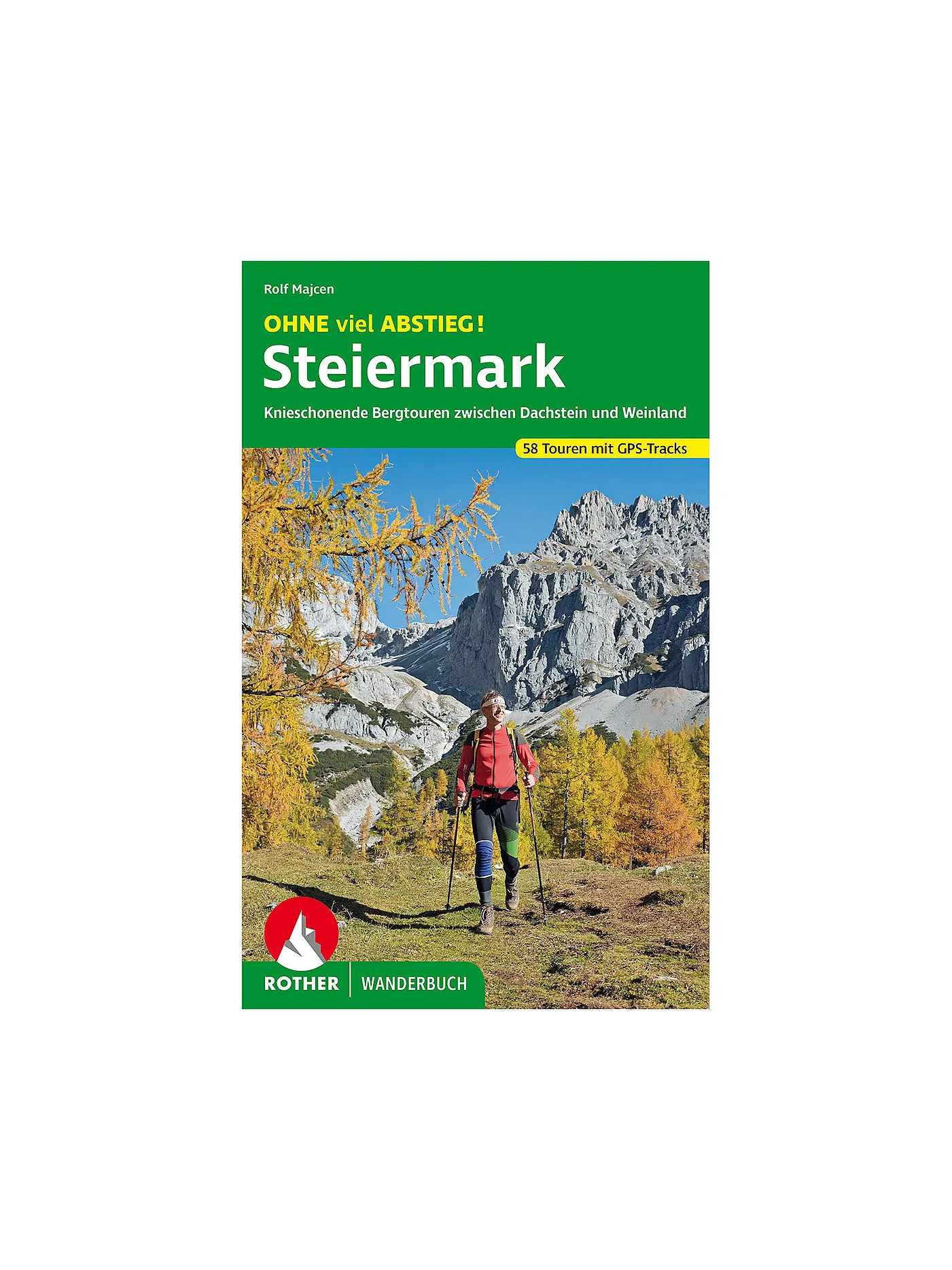 ROTHER | Wanderbuch Ohne viel Abstieg! Steiermark | 